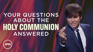 The Benefits Of The Holy Communion  Joseph Prince Ministries [upl. by Lejna]