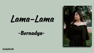 Bernadya  LamaLama  Lirik Lagu [upl. by Lenore]