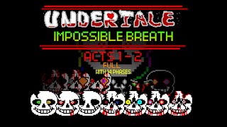 Undertale  IMPOSSIBLE BREATH ACT 1  2 [upl. by Shellans]