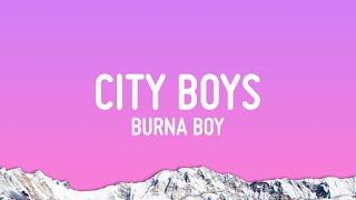 Burna Boy  City Boys Lyrics [upl. by Alley]