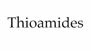 How to Pronounce Thioamides [upl. by Kruse]