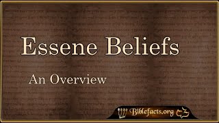 Essene Beliefs Overview [upl. by Eicats]