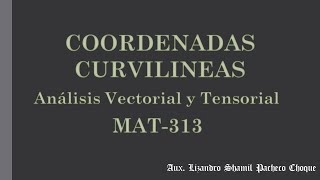 Coordenadas Curvilíneas 2  Análisis Vectorial y Tensorial MAT313 [upl. by Marc]