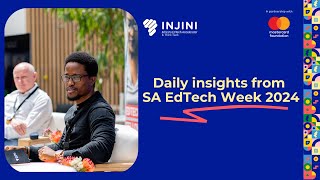 Daily insights from SA EdTech Week 2024 [upl. by Aehtorod141]