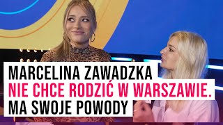 Marcelina Zawadzka nie chce rodzić w Warszawie Ma swoje powody Plejada [upl. by Yeca]