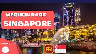 Merlion Park in Singapore  A MustSee Attraction  Sinhala vlog [upl. by Ettellocin]