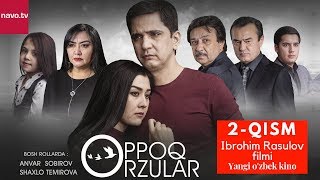 Oppoq orzular uzbek serial  Оппоқ орзулар узбек сериал  2qism [upl. by Celtic]