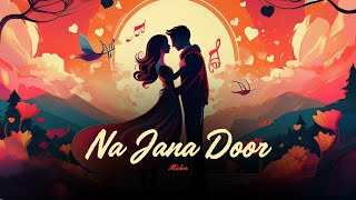 Micker  Na Jana Door  Audio   Hindi Romantic Dance Song [upl. by Accem]