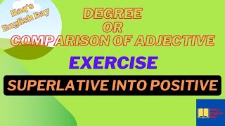 DegreeComparison of Adjective or AdverbExercise Superlative into Positive [upl. by Ambrosine]