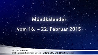 Mondkalender vom 16 bis 22 Februar 2015 [upl. by Enaj696]