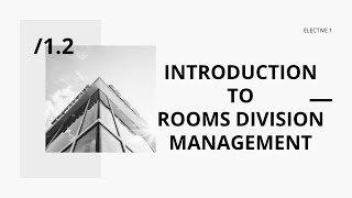 ELEC 1 Introduction to Rooms Division Management [upl. by Nalid]