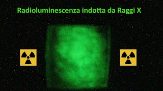 Raggi X e Radioluminescenza di un quotfosforoquot ☢️ [upl. by Assin552]