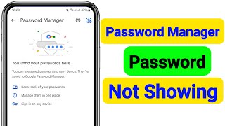 Password Manager Not Showing Password  Fix Google Password Manager Not Showing Password [upl. by Ayoted]