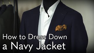 How to Dress Down a Navy Jacket [upl. by Tasiana]