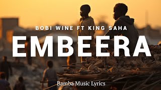 Embeera  Bobi Wine Ft King Saha Lyrics [upl. by Ibby]