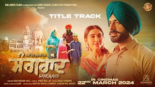 Sangrand Title Track  Gavie Chahal  Sharan Kaur  Nachattar Gill  Veet baljit  Rel 22nd March [upl. by Clementius]