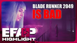 Blade Runner 2049 is a Bad Sequel  EFAP Highlight [upl. by Alysa695]