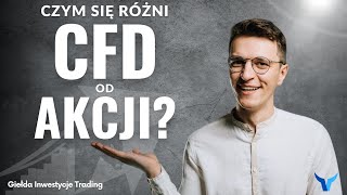 AKCJE vs CFD na akcje  jakie są różnice [upl. by Dilaw213]