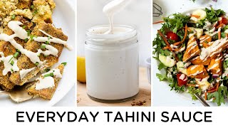 SUPER EASY TAHINI SAUCE  5 Ways to Use It [upl. by Jecon]