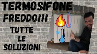 Termosifone freddo come risolvere il problema  tutte le soluzioni per farlo scaldare [upl. by Killoran]