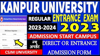 KANPUR UNIVERSITY CSJM ENTRANCE EXAM FORM DIRECT ADMISSION 2023 CAMPUS FORM ALL COURSES 20232024 [upl. by Laurin]