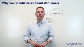 Why you should worry about dark pools  MoneyWeek Investment Tutorials [upl. by Thalia]