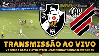 AO VIVO ATHLETICOPR X VASCO DIRETO DA LIGGA ARENA PELO BRASILEIRÃƒO 2023 [upl. by Noland259]