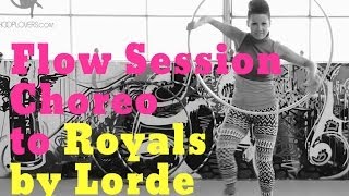 Flow Session Choreo with Deanne Love to Royals by Lorde [upl. by Enibas]