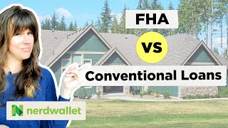 FHA Loan vs Conventional Loans Mortgage The Pros and Cons Before You Choose  NerdWallet [upl. by Benedetta849]