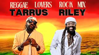 Reggae Mix 2024 🎤 2024 Reggae Mix 🎤 🇯🇲 Best Of Tarrus Riley 🇯🇲 [upl. by Arden]