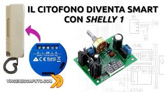 Shelly 1 per trasformare un vecchio Citofono Urmet in un Citofono Smart [upl. by Nerrawed28]