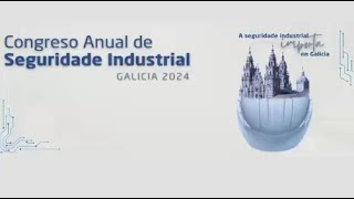 Congreso Anual de Seguridade Industrial Galicia 2024 Tarde [upl. by Audri]