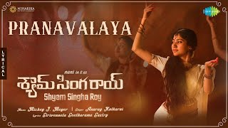 Pranavalaya  Lyrical  Shyam Singha Roy Telugu  Nani Sai Pallavi  Mickey J Meyer  Sirivennela [upl. by Letsou]