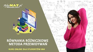 Równania różniczkowe liniowe niejednorodne I rzędu – metoda przewidywań [upl. by Lalla121]