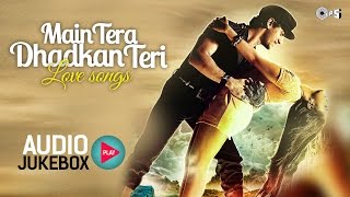 Main Tera Dhadkan Teri  Bollywood Love Songs  Audio Jukebox  Full Songs Non Stop [upl. by Westney]