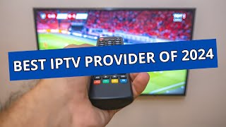 Top IPTV Provider of 2024 [upl. by Ahcire]