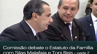 Comissão debate o Estatuto da Família com Silas Malafaia e Toni Reis  Parte 2 [upl. by Segalman]