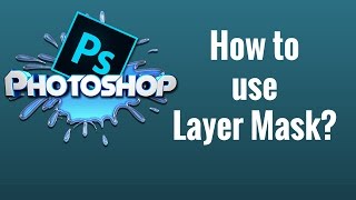 How to use Layer Mask Photoshop CC Tutorial for Beginners [upl. by Standing]