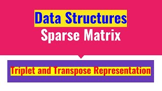 Sparse Matrix  Triplet Representation Transpose of Triplet Form  Data Structures  JAcademy [upl. by Fenton]