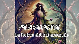 Perséfone La Reina del Inframundo y Su Impactante Transformación Mitos y Heroes Mitologicos [upl. by Hehre286]