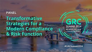 Transformative Strategies for a Modern Compliance amp Risk Function GRC Summit 2024 [upl. by Comras]