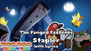 The Fanged Fastener Stapler WITH LYRICS  Paper Mario The Origami King Cover [upl. by Janeva]