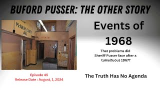 BUFORD PUSSER The Other Story Episode 45 Events in 1968 [upl. by Yates]