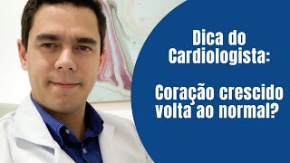 Coração crescido cardiomegalia volta ao normal [upl. by Goodyear]