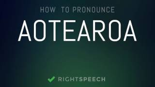 Aotearoa  How to pronounce Aotearoa [upl. by Eintirb808]