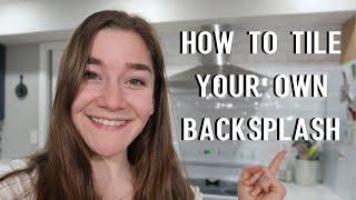 DIY Kitchen Project  How To Tile Your Own Backsplash [upl. by Nedia]