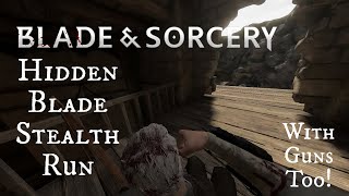 Blade amp Sorcery Stealth Dungeon Run w Ghetto05s Guns [upl. by Colp]