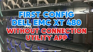 FIRST CONFIGURATION OF DELL EMC UNITY XT 480 WITHOUT CONNECTION UTILITY [upl. by Aztilay491]