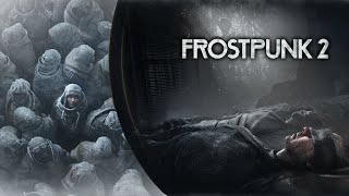 ПЕРЕСЕЛЕНИЕ ПОДГОТОВКА ● ⑤ ● FROSTPUNK 2 [upl. by Ayerhs]