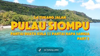 OPEN TRIP 2 PULAU  PANTAI BUATA KULA  PANTAI NAPA SANGIA  BAGIAN 2 [upl. by Kallista]